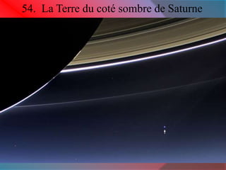 54. La Terre du coté sombre de Saturne 
 