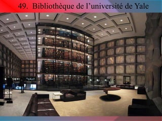 49. Bibliothèque de l’université de Yale 
 