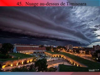 45. Nuage au-dessus de Timisoara 
 