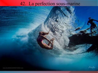 42. La perfection sous-marine 
 