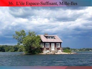 36. L’ile Espace-Suffisant, Mille-Iles 
 
