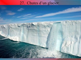 27. Chutes d’un glacier 
 