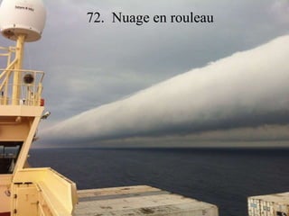 72. Nuage en rouleau 
 