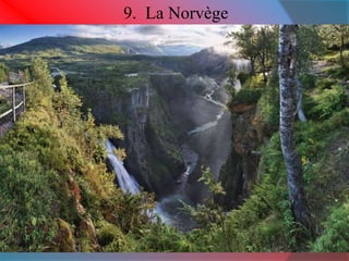 9. La Norvège 
 