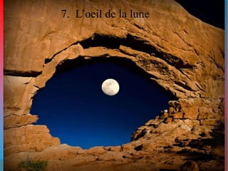 7. L’oeil de la lune 
 