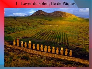 1. Lever du soleil, Ile de Pâques 
 