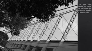 En este caso
vemos las líneas
de los cables que
sirven de soporte
a la estructura.
Las estructuras
con cuadros
dejan apreciar las
líneas, un
recorrido visual y
la perspectiva, al
mismo tiempo
que contrastan
con los arboles,
forma natural
contra la forma
artificial, blanco
y negro.
 