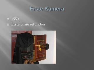 Erste Kamera1550Erste Linse erfunden