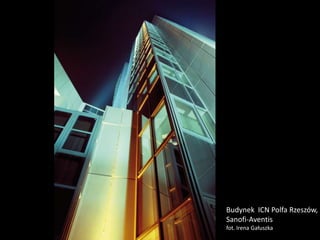 Budynek ICN Polfa Rzeszów,
Sanofi-Aventis
fot. Irena Gałuszka
 
