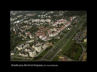 Osiedla przy Alei Armii Krajowej, fot. Irena Gałuszka.
 