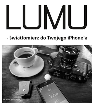 LUMU- światłomierz do Twojego iPhone’a
 