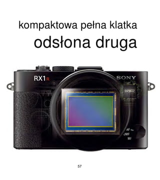 kompaktowa pe?na klatka
ods?ona druga
57
 