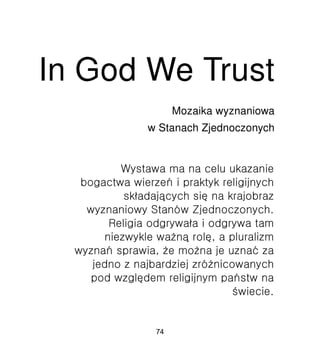 In God We Trust
Mozaika wyznaniowa
w Stanach Zjednoczonych
74
 