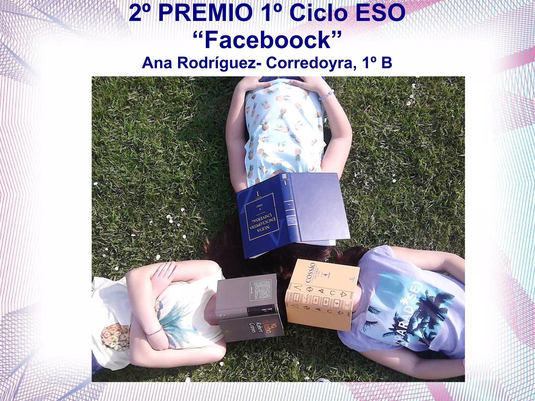 2º PREMIO 1º Ciclo ESO
“Faceboock”
Ana Rodríguez- Corredoyra, 1º B
 