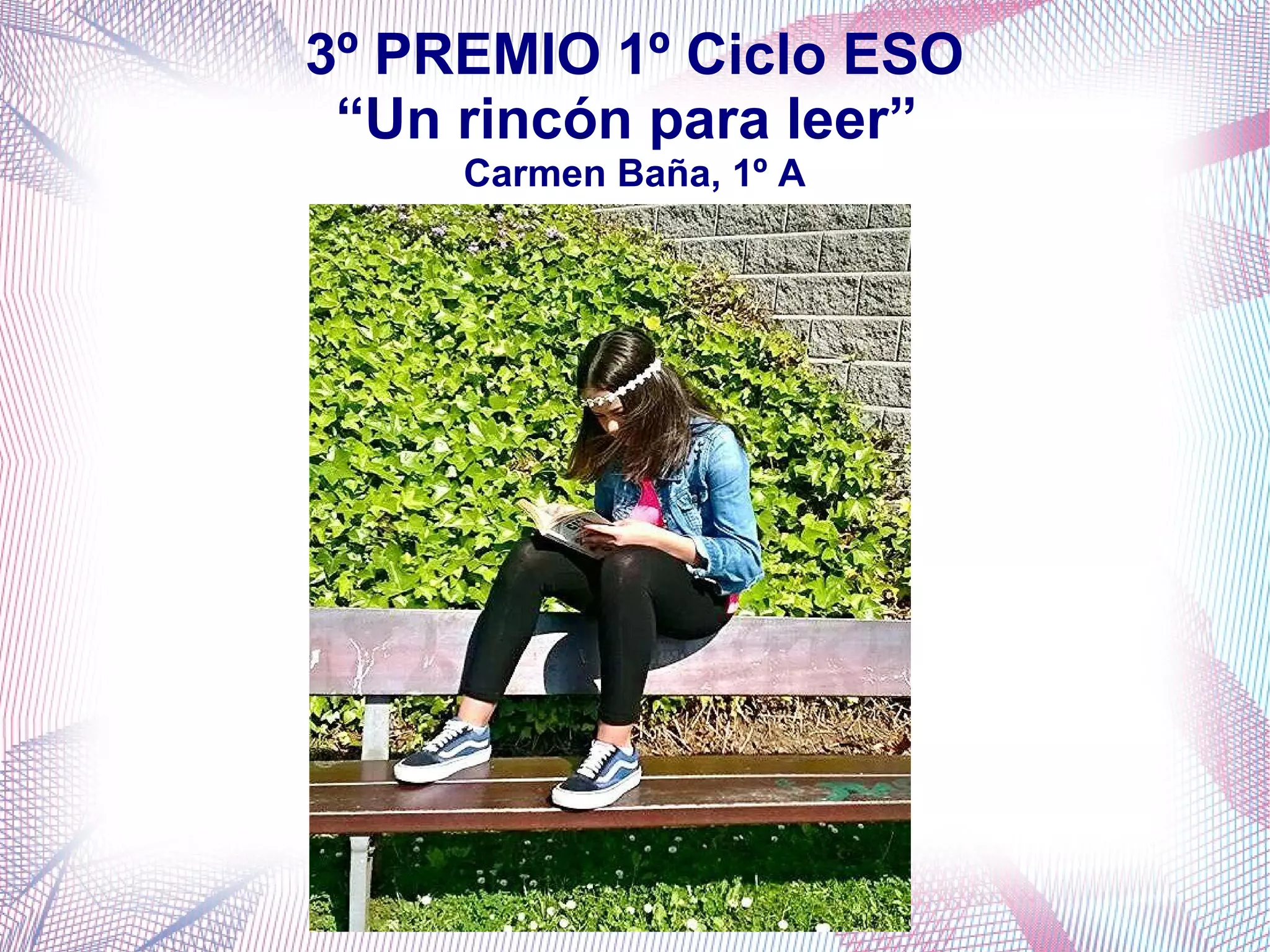 3º PREMIO 1º Ciclo ESO
“Un rincón para leer”
Carmen Baña, 1º A
 