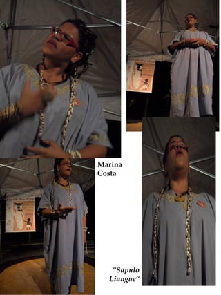 Marina
Costa




   “Sapulo
  Liangue“
 