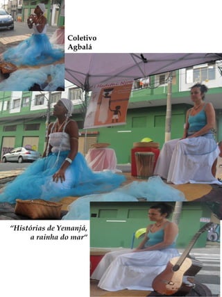 Coletivo
                Agbalá




“Histórias de Yemanjá,
     a rainha do mar“
 