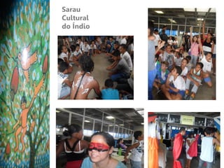 Sarau
Cultural
do Índio
 