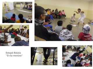 Estopô Balaio
“O rio menino“
 