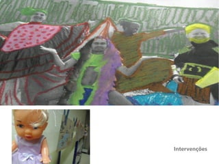 Intervenções
 