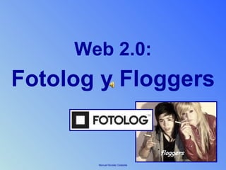 Web 2.0: Fotolog y Floggers 