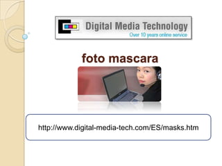 foto mascara  http://www.digital-media-tech.com/ES/masks.htm  