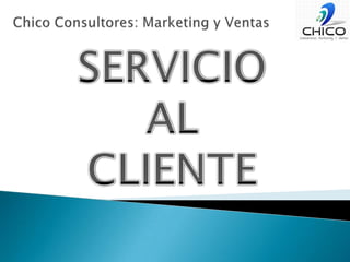 Chico Consultores: Marketing y VentasSERVICIOALCLIENTE