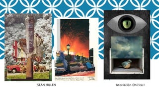 SEAN HILLEN Asociación Onírica I
 