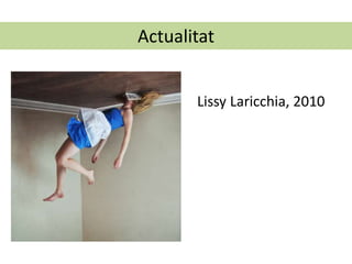 Actualitat
Lissy Laricchia, 2010
 
