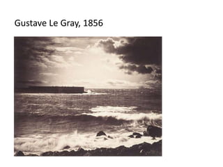 Gustave Le Gray, 1856
 