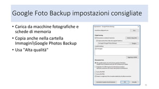 Google foto e il PC
Google foto (cloud)
Google foto
Back up
Cartelle
Browser
Credenziali
d'accesso Google
36
 