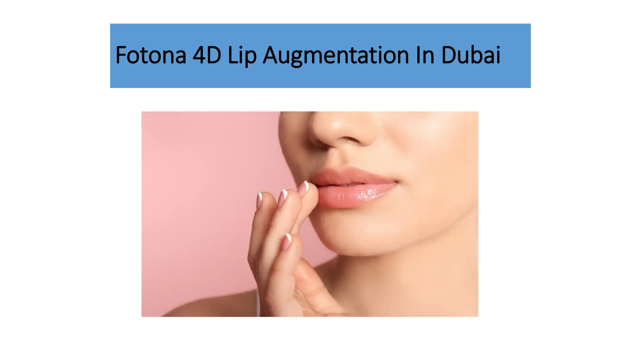 Fotona 4D Lip Augmentation In Dubai