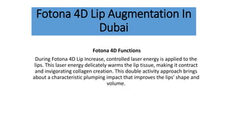 Fotona 4D Lip Augmentation In Dubai.pdf