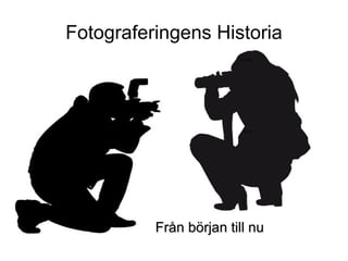 Fotograferingens Historia ,[object Object]