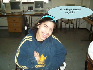 Vi  a thiago  de casi angeLES  