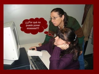 ¡¡¡¡Por qué no puedo poner esaaaaa!!!! 