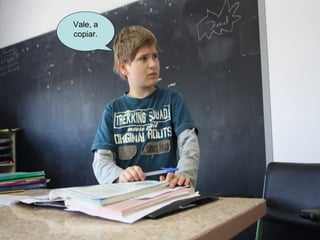 Vale, a
copiar.
 
