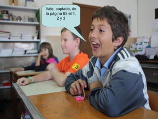 Vale, captado, de
la página 83 el 1,
2 y 3
 