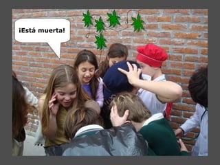¡Está muerta!
 