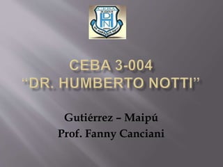 Gutiérrez – Maipú
Prof. Fanny Canciani
 