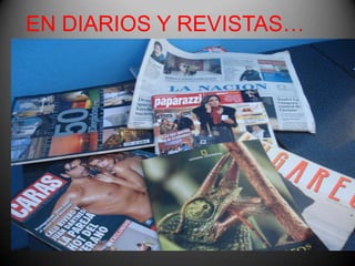 EN DIARIOS Y REVISTAS…
 