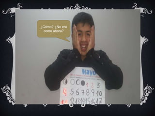 ¿Cómo? ¿No era
como ahora?
 