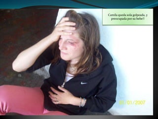 Camila queda sola golpeada, y preocupada por su bebe!!