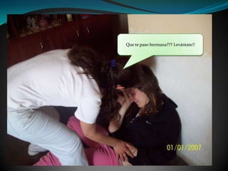 Que te paso hermana??? Levántate!!