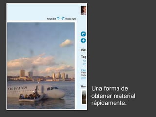 Una forma de obtener material rápidamente.