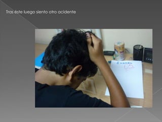 Tras éste luego siento otro acidente