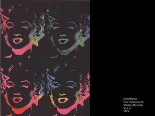 Andy Warhol
Four multicoloured
Marilyns (Reversal
Series)
1979
 