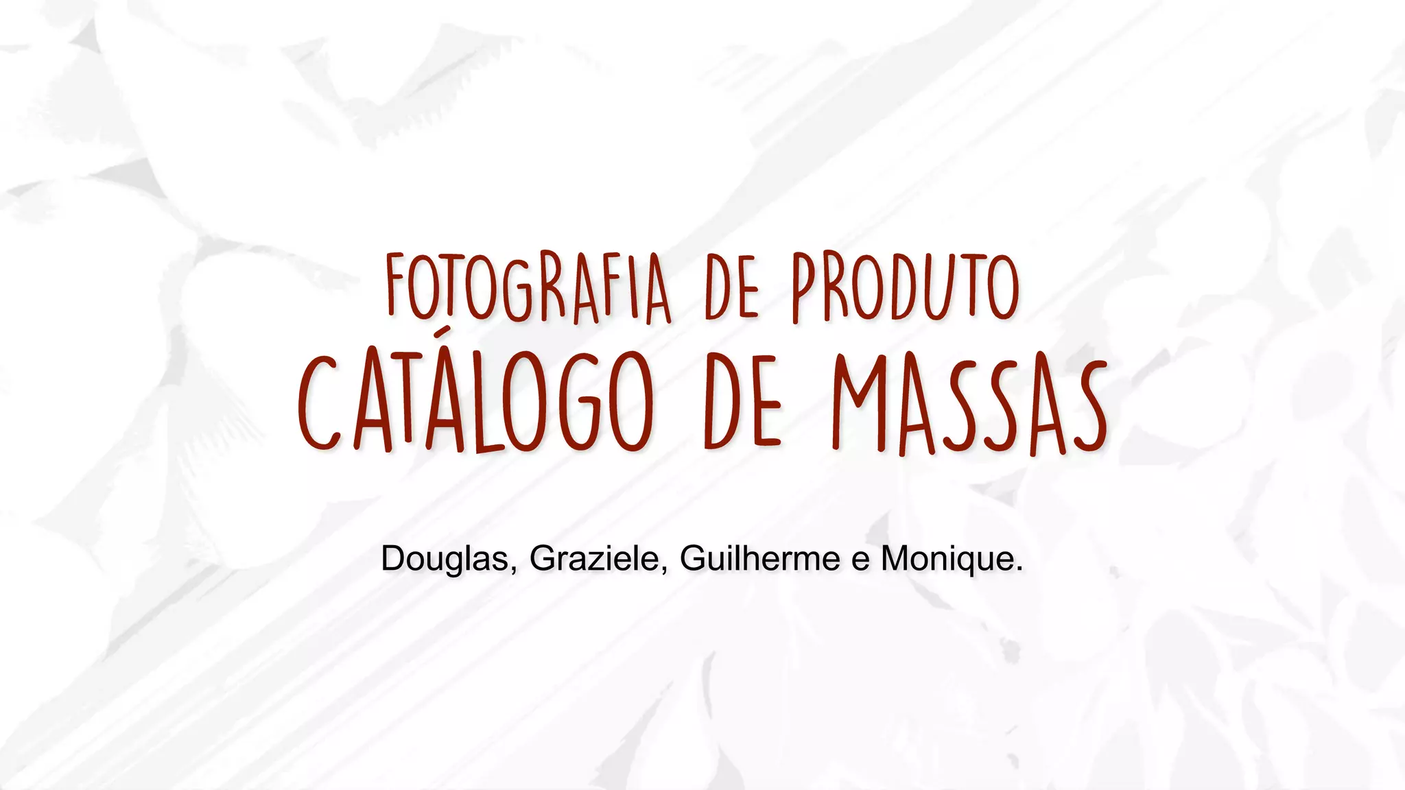 Douglas, Graziele, Guilherme e Monique.