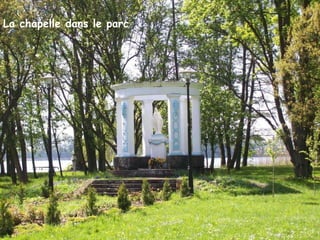 La chapelle dans le parc. La chapelle dans le parc 