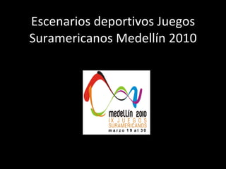 Escenarios deportivos Juegos Suramericanos Medellín 2010 